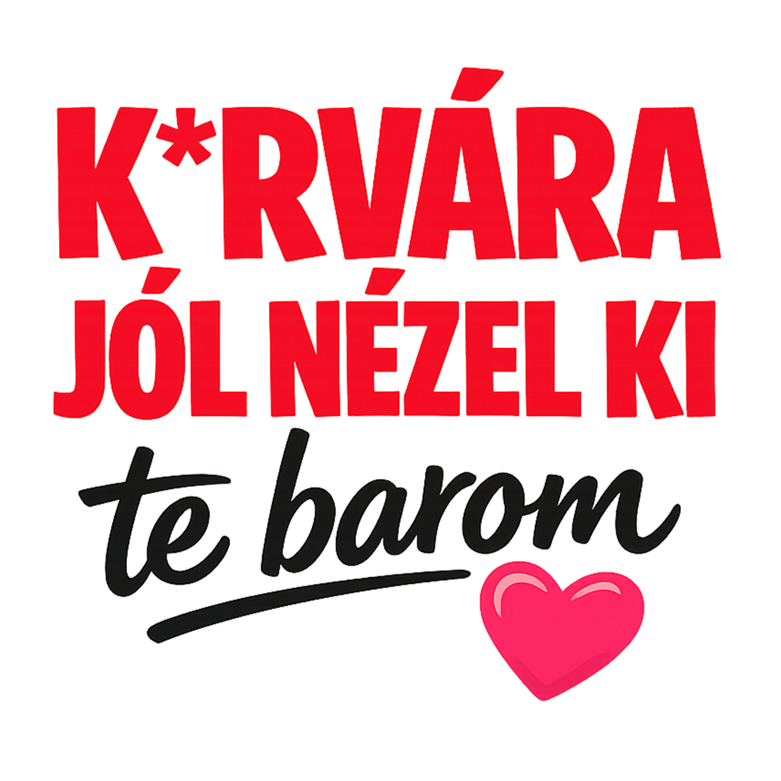 Jól nézel ki te barom - MAGYAR.webp